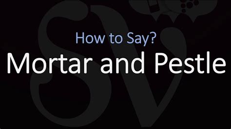 how do you pronounce mortar and pestle
